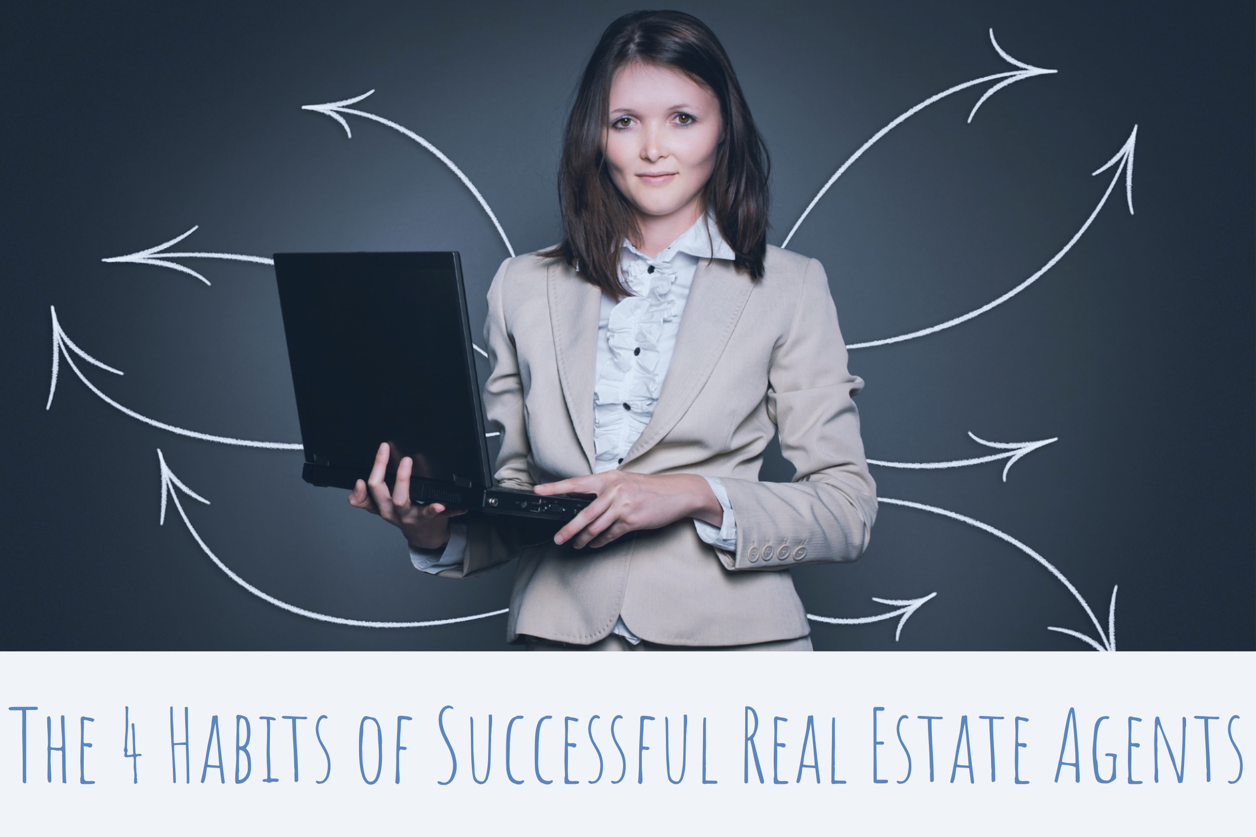 The 4 Habits of Successful Real Estate Agents The CORE