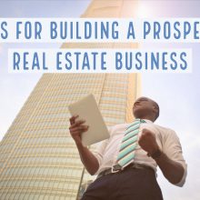 3 tips for building a prosperous real estate business