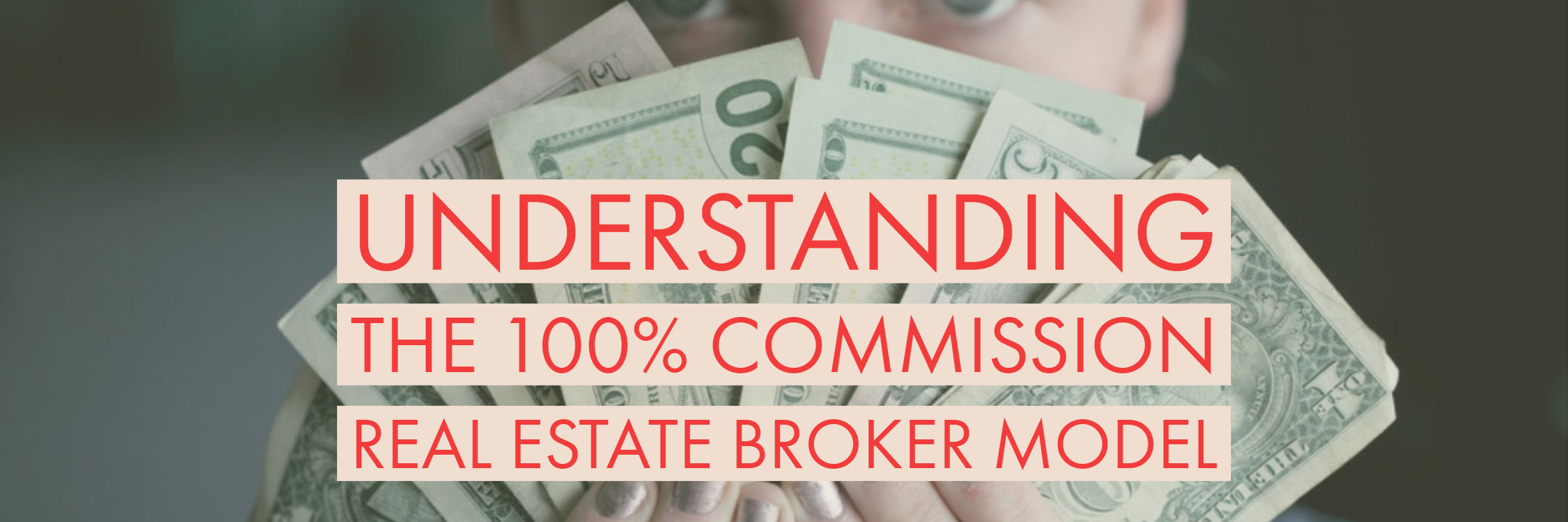 Understanding the 100% Commission Real Estate Broker Model