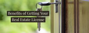 Benefits of Getting Your Real Estate License
