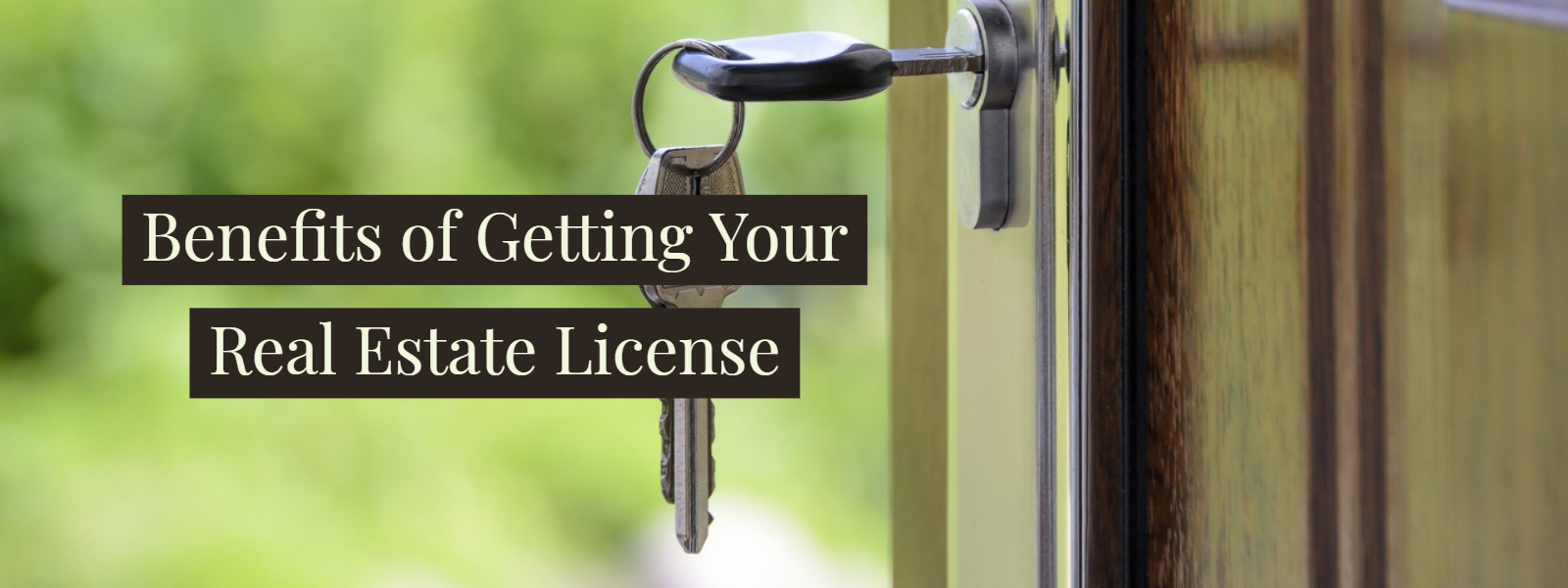  “Benefits of Getting Your Real Estate License” No.