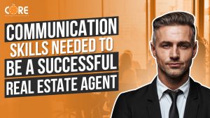 College of Real Estate CORE Communication Skills Needed to be a Successful Real Estate Agent