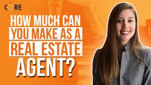 College of Real Estate CORE How Much Can You Make as A Real Estate Agent