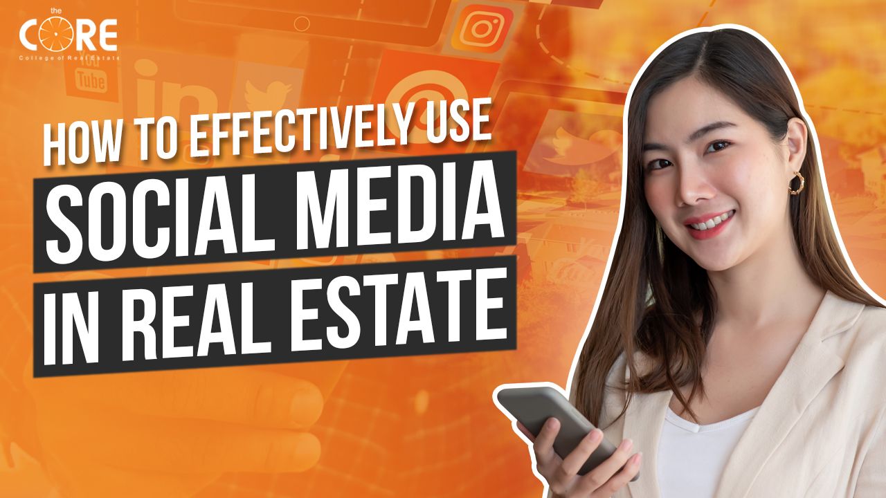 College of Real Estate CORE How to Effectively Use Social Media in Real Estate