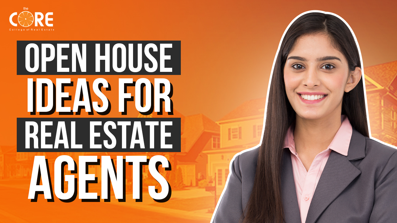 College of Real Estate CORE Open House Ideas for Real Estate Agents ...