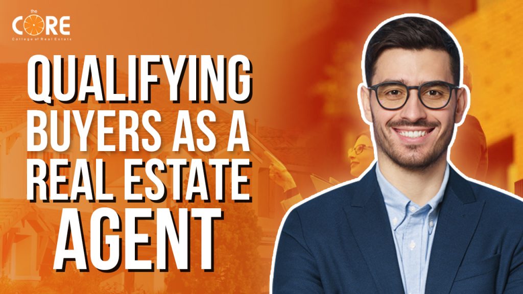 college-of-real-estate-core-qualifying-buyers-as-a-real-estate-agent