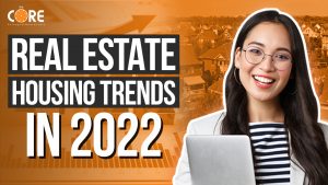 College of Real Estate CORE Real Estate Housing Trends in 2022