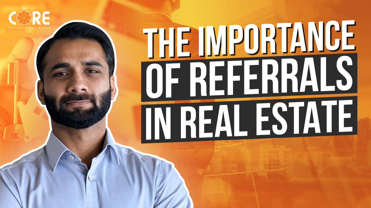 College of Real Estate CORE The Importance of Referrals in Real Estate