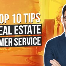 The Top 10 Tips for Real Estate Customer Service