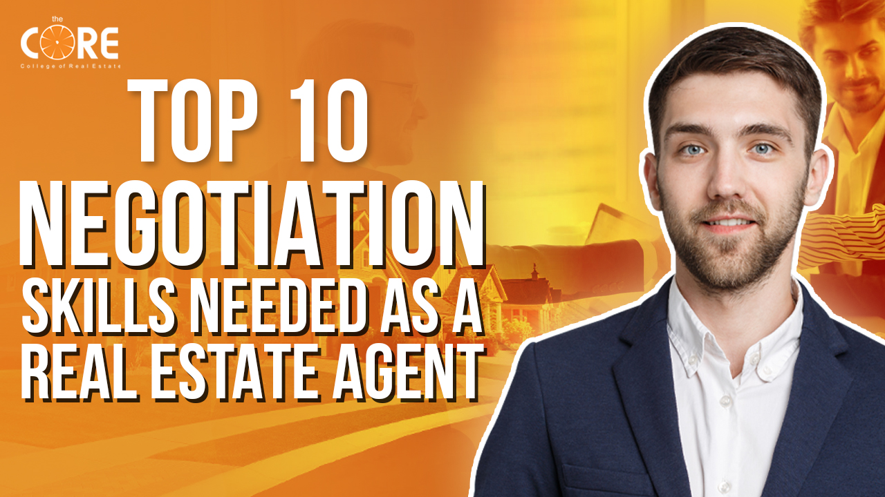 College of Real Estate CORE Top 10 Negotiation Skills Needed as a Real Estate Agent
