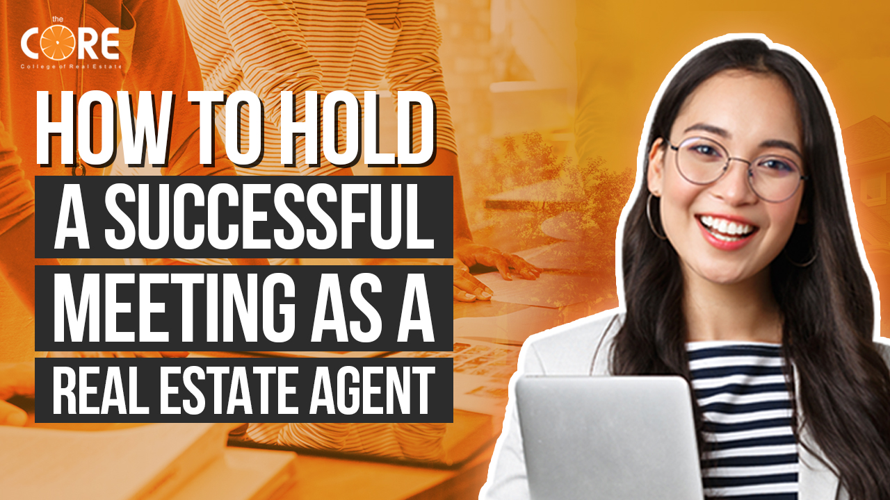 College of Real Estate CORE How to Hold a Successful Meeting as a Real Estate Agent