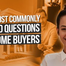 The Most Commonly Asked Questions by Home Buyers