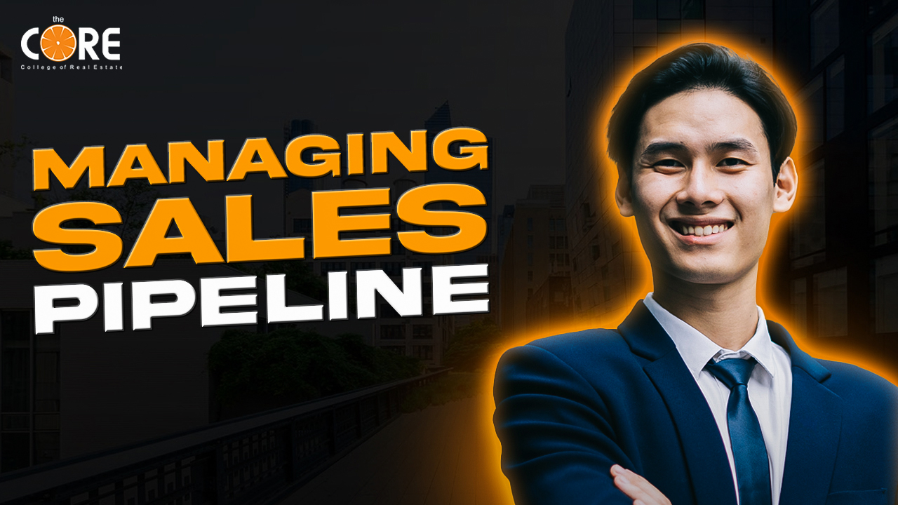 College of Real Estate CORE Managing Sales Pipeline as a Real Estate Agent