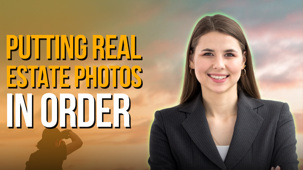 College of Real Estate CORE Putting Real Estate Photos in the the Right Order