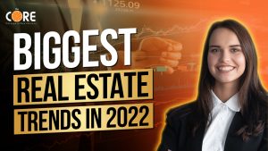 College of Real Estate CORE Biggest Real Estate Trends in 2022
