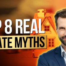 Top 8 Real Estate Myths