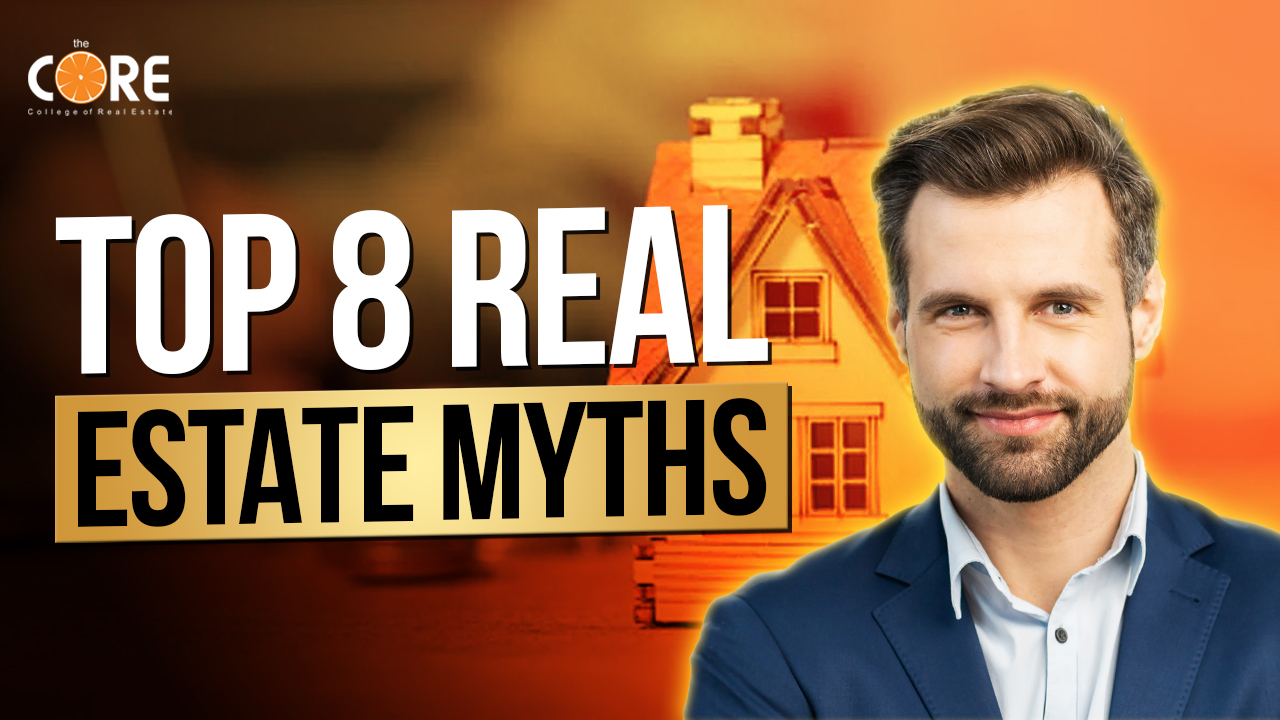 College of Real Estate CORE Top 8 Real Estate Myths