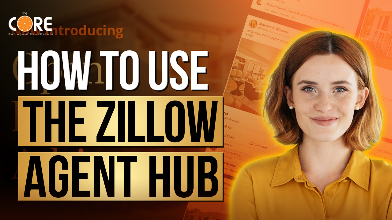 College of Real Estate CORE How To Use the Zillow Agent Hub