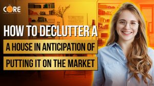 College of Real Estate CORE How to declutter a house in anticipation of putting it on the market COVER