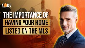 College of Real Estate CORE The Importance of Having Your Home Listed on the MLS COVER