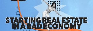 Getting Your Real Estate License in a Challenging Economy-3